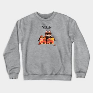 Get In. Crewneck Sweatshirt